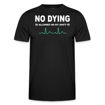 Kein Sterben erlaubt in meiner Schicht! - Männer Funktions-T-Shirt - Schwarz - Vorne - AI Model Male 178 dark (178cm)