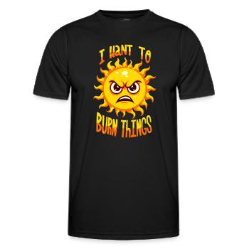 I want to burn things - Men's Functional T-Shirt - black - Front - AI Model Male 178 dark (178cm)