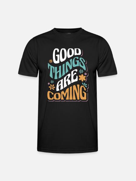 Good Things Are Coming Motivational - Men's Functional T-Shirt - black