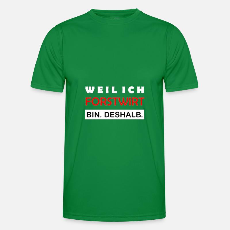 Weil ich Forstwirt bin Deshalb Lustiger Spruch Männer Funktions-T-Shirt