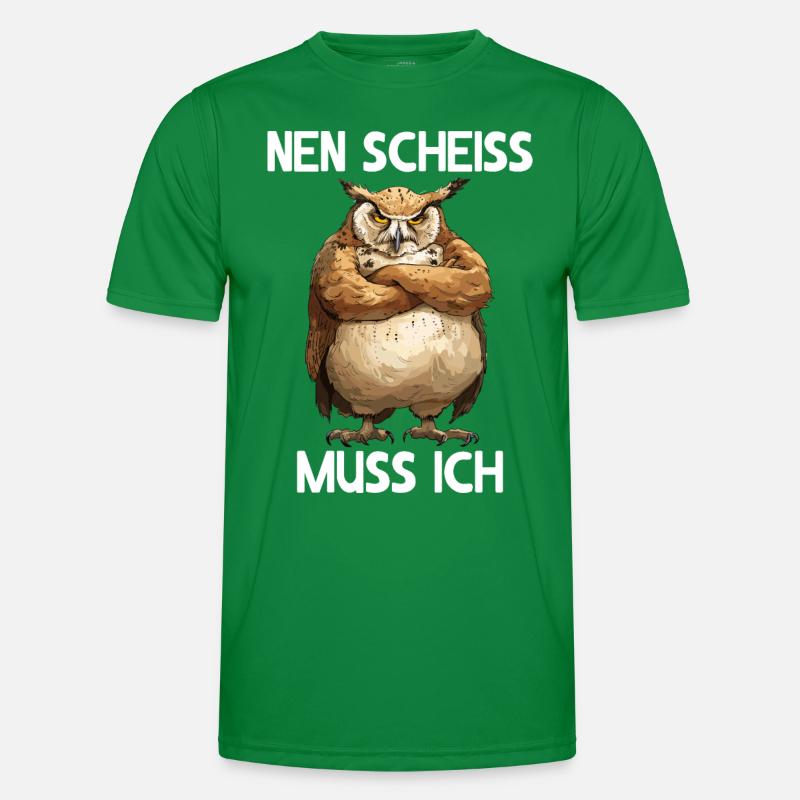 Eule Eulen Vogel Wald Uhu Nen scheiss muss ich Männer Funktions-T-Shirt
