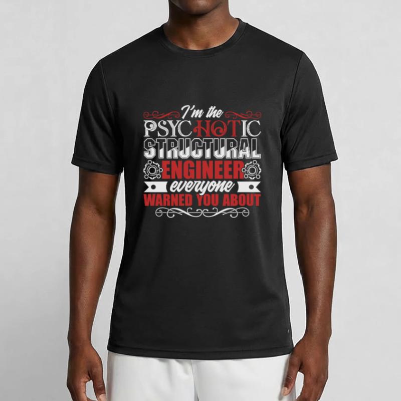 Structural Engineer Psychotic Structural Engineer Men's Functional T-Shirt