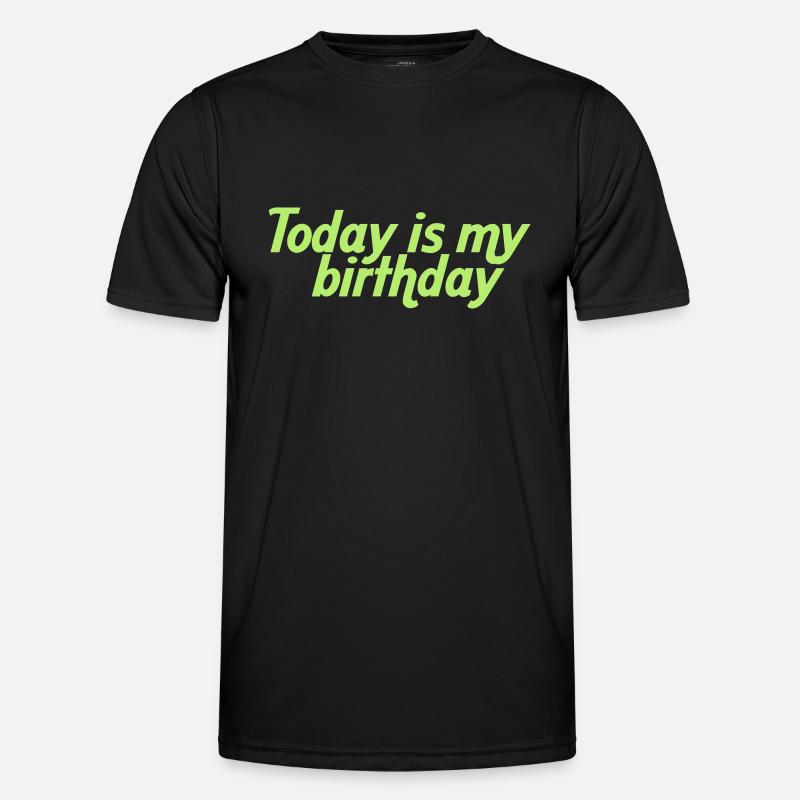 Today is my birthday - Men's Functional T-Shirt - black