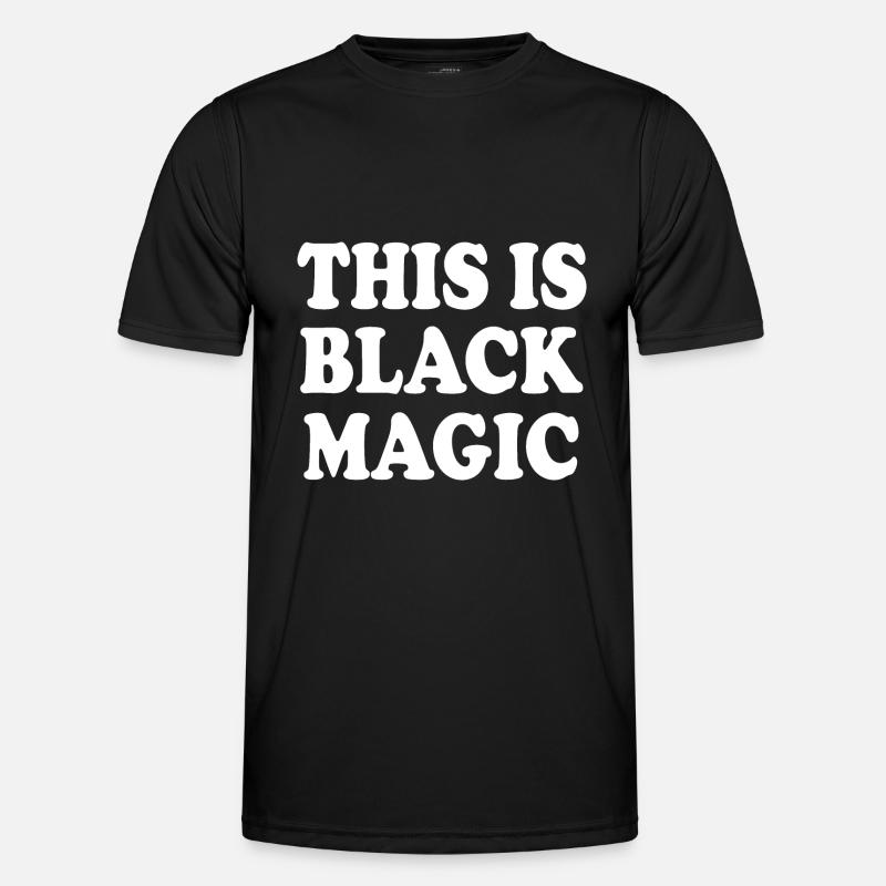 this is black magic - Men's Functional T-Shirt - black