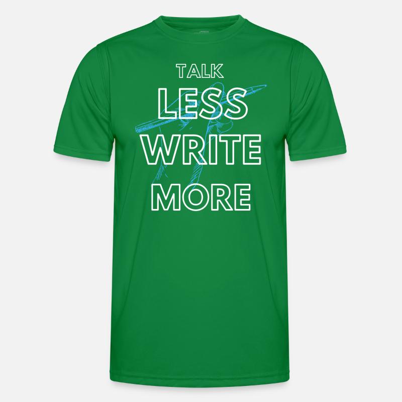 Talk less write more Men's Functional T-Shirt