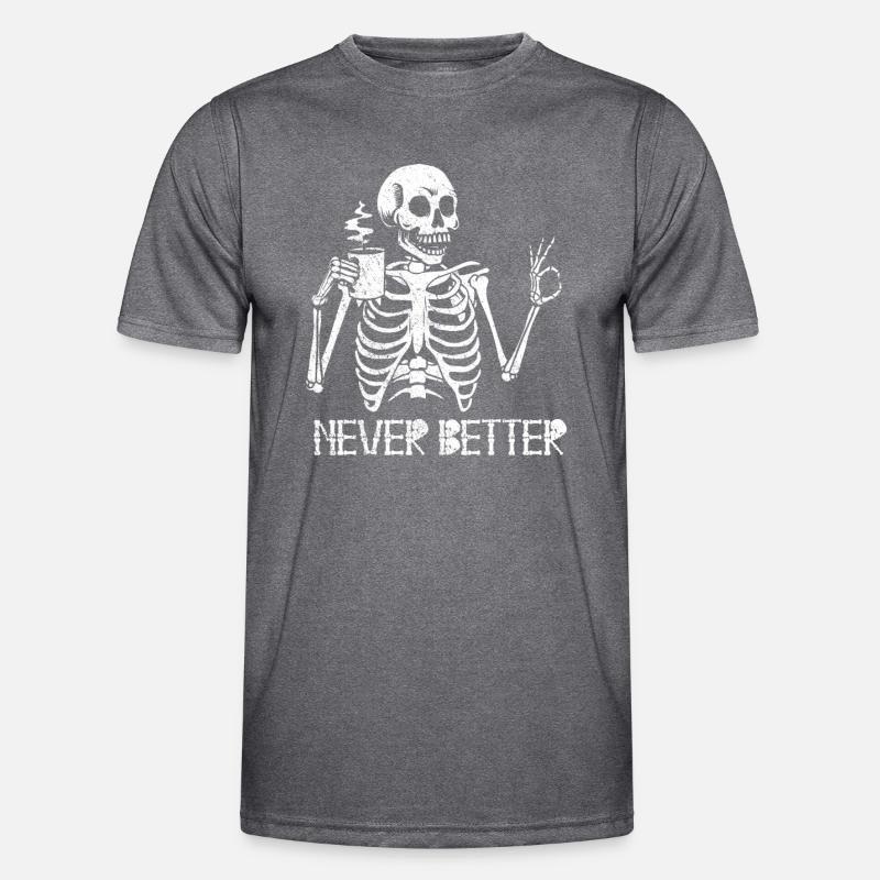 Halloween Skeleton Coffee Burnout Never Better T-shirt sport Homme