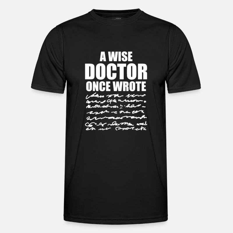 A Wise Doctor Once Wrote, Funny Physician Gift - Men's Functional T-Shirt - black