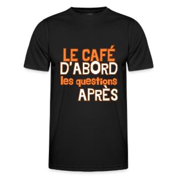 Le café d'abord les questions après - T-shirt sport Homme - noir - Devant - AI Model Male 178 dark (178cm)