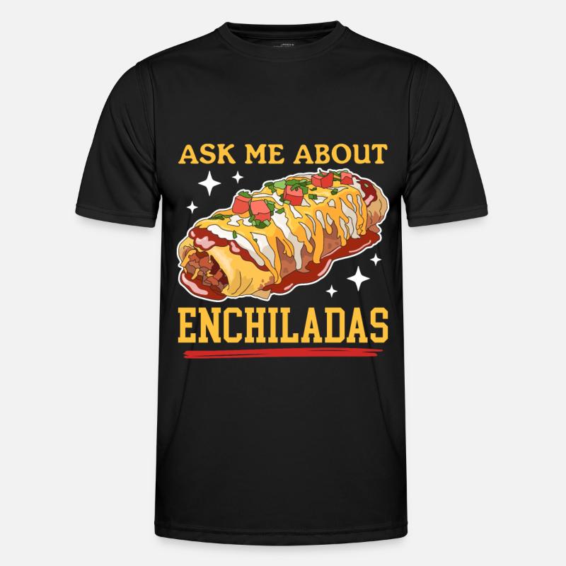Enchiladas Mexican Enchilada Gift - Men's Functional T-Shirt - black