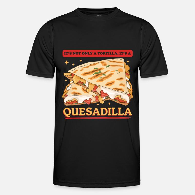 Quesadilla Quesadillas Tortilla Gift Men's Functional T-Shirt