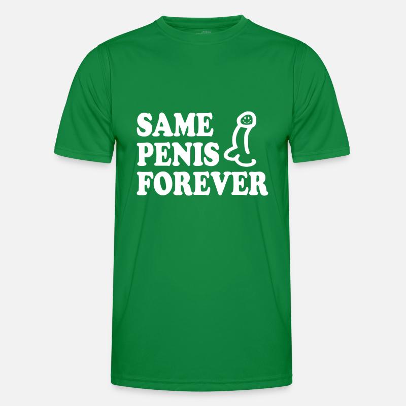 Same penis forever Männer Funktions-T-Shirt