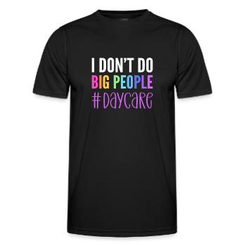 I don't make big people. Childcare - Men's Functional T-Shirt - black - Front - AI Model Male 178 dark (178cm)