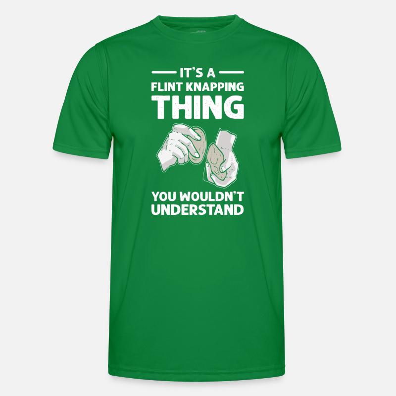 Es Ist Eine Flint-Knapping-Sache, Die Sie Nicht Männer Funktions-T-Shirt