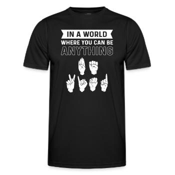 In a world where you can be anything, "be - Men's Functional T-Shirt - black - Front - AI Model Male 178 dark (178cm)