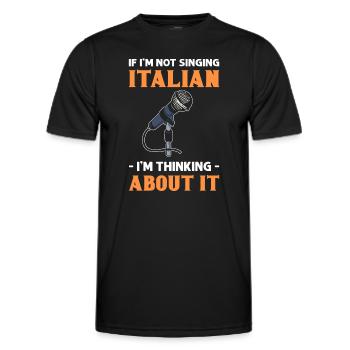 Wenn Ich Nicht Italienisch Singe, Denke Ich - Männer Funktions-T-Shirt - Schwarz - Vorne - AI Model Male 178 dark (178cm)