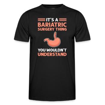 It is a bariatric surgery thing, you - Men's Functional T-Shirt - black - Front - AI Model Male 178 dark (178cm)
