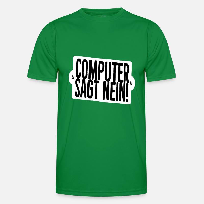 Computer sagt nein lustige Sprüche Geschenkidee Männer Funktions-T-Shirt
