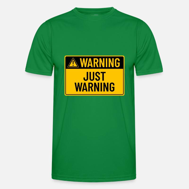 Warning: Just Warning Men's Functional T-Shirt