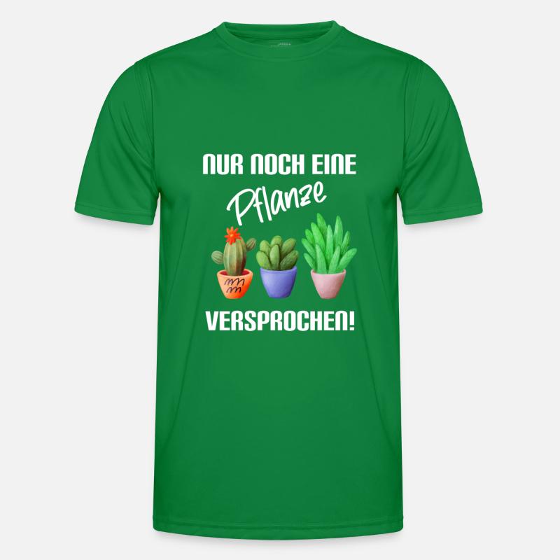 Nur noch eine Pflanze versprochen - Gartenoutfit Männer Funktions-T-Shirt