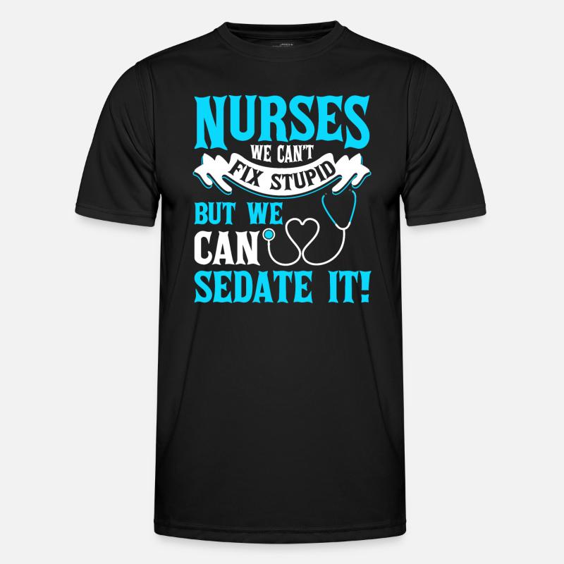 We can't fix nurses - Men's Functional T-Shirt - black