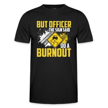 Aber Auf Dem Schild Stand: "Mach einen Burnout". - Männer Funktions-T-Shirt - Schwarz - Vorne - AI Model Male 178 dark (178cm)