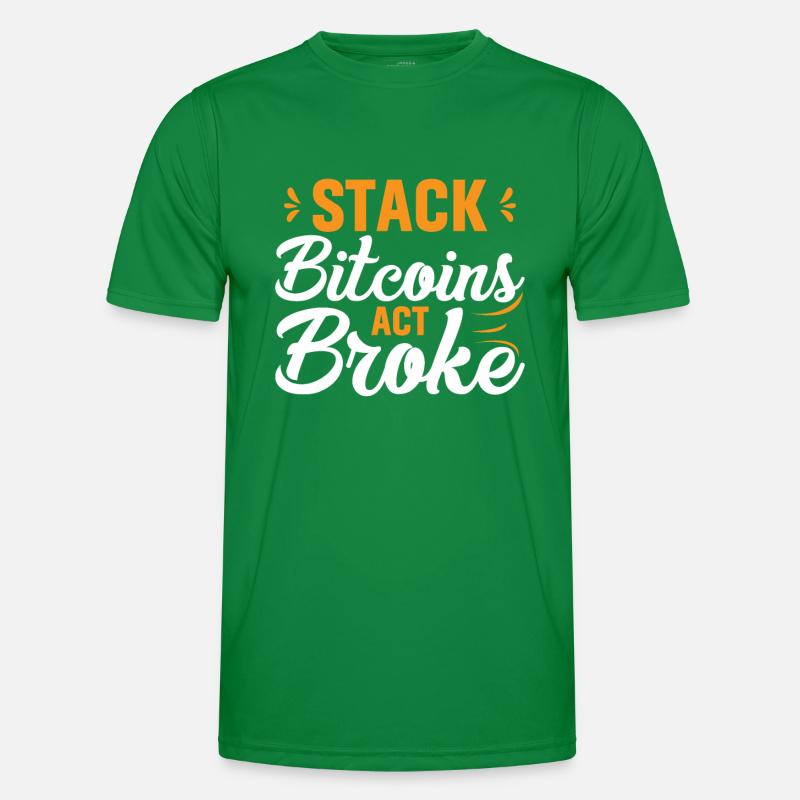 Stack Bitcoins Oder Sei Pleite Männer Funktions-T-Shirt