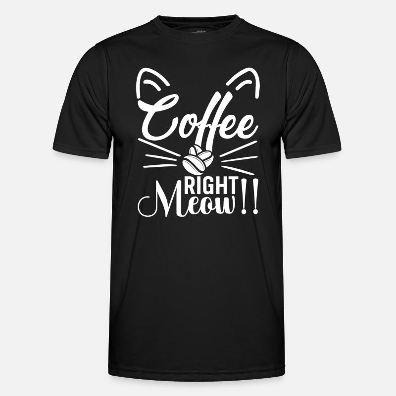 Coffee... Exactly meow!! - Men's Functional T-Shirt - black