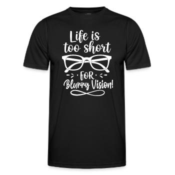 Das Leben ist zu kurz für verschwommenes Sehen! - Männer Funktions-T-Shirt - Schwarz - Vorne - AI Model Male 178 dark (178cm)