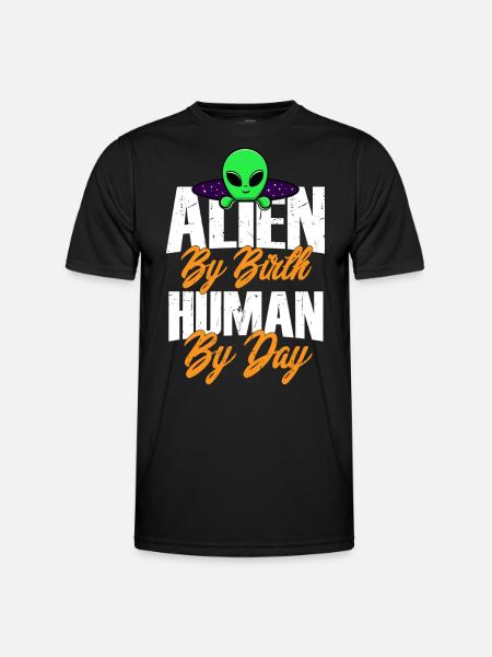 Alien by Birth, Human by Day, Humor, Fun, Spaß, - Männer Funktions-T-Shirt - Schwarz