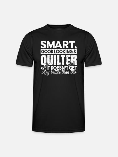 Quilting Smart Good Looking Quilter - Men's Functional T-Shirt - black