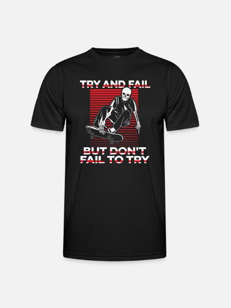 Try And Fail But Don't Fail To Try Skatepark - Men's Functional T-Shirt - black