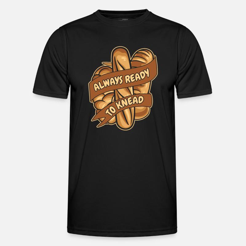 Always Ready To Knead Bread Maker Bread Dough Men's Functional T-Shirt