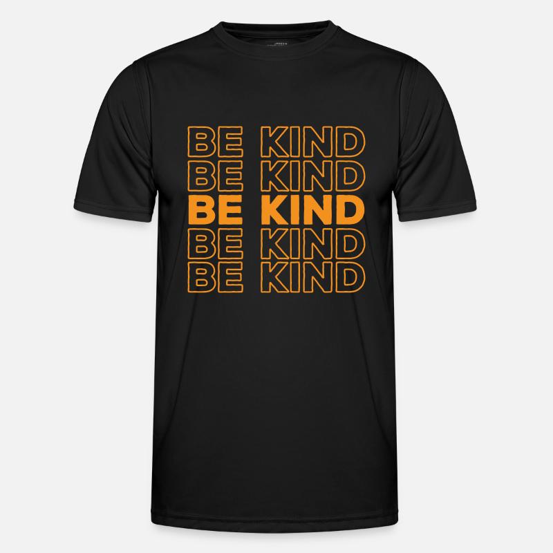 Be Kind Motivation Be Friendly Nice Men's Functional T-Shirt