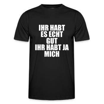 Ihr habt Es Gut Ihr Habt Ja Mich - Men's Functional T-Shirt - black - Front - AI Model Male 178 dark (178cm)