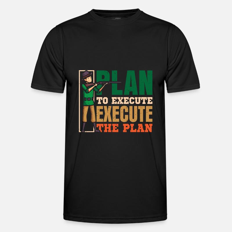 Plan to execute, execute the plan Männer Funktions-T-Shirt