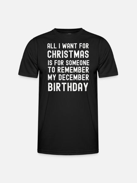 Remember my December Birthday Christmas - Men's Functional T-Shirt - black