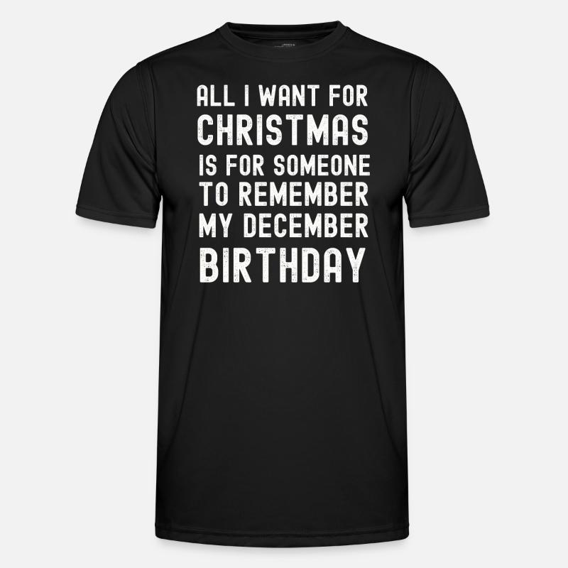 Remember my December Birthday Christmas - Men's Functional T-Shirt - black