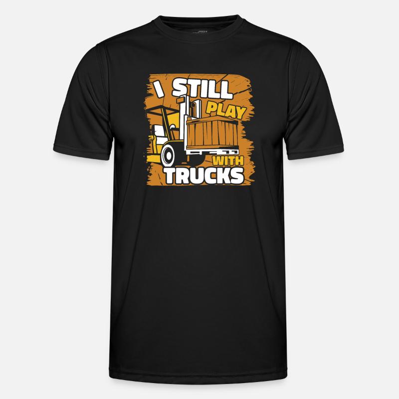I Still Play With Trucks Gabelstaplerfahrer Männer Funktions-T-Shirt