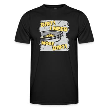 Dreck Ich brauche mehr Dreck Prospektion Seifenabbau - Männer Funktions-T-Shirt - Schwarz - Vorne - AI Model Male 178 dark (178cm)