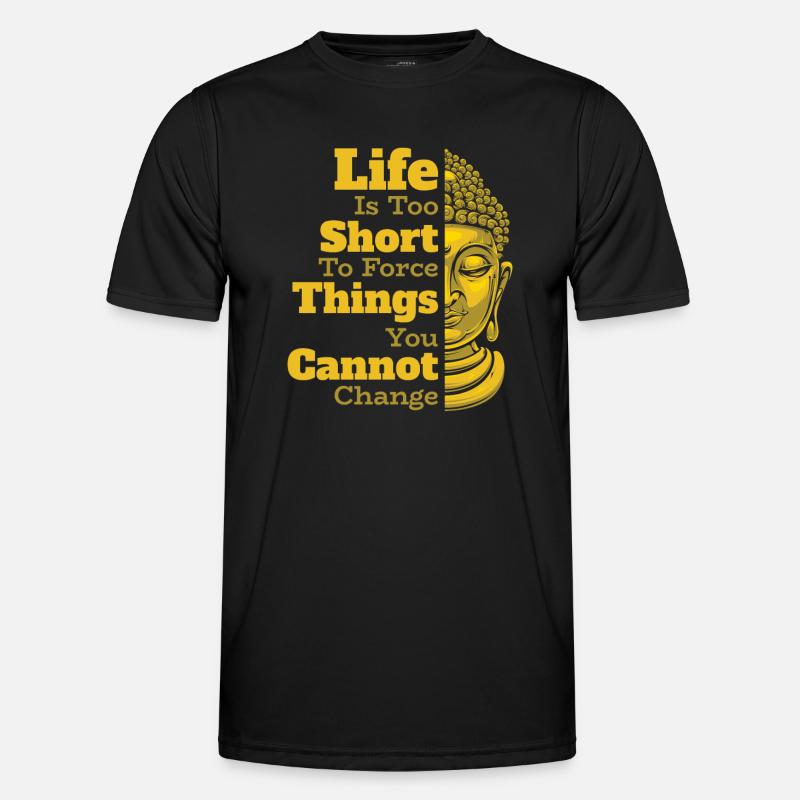 Life Is Too Short To Force Things Buddhist Statue Men's Functional T-Shirt