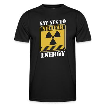 Say Yes To Nuclear Energy Uranium Energy Nuclear - Men's Functional T-Shirt - black - Front - AI Model Male 178 dark (178cm)