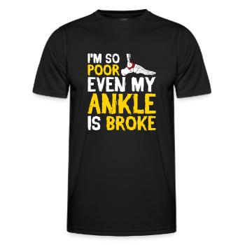 I'm so poor even my ankle is broke - Männer Funktions-T-Shirt - Schwarz - Vorne - AI Model Male 178 dark (178cm)