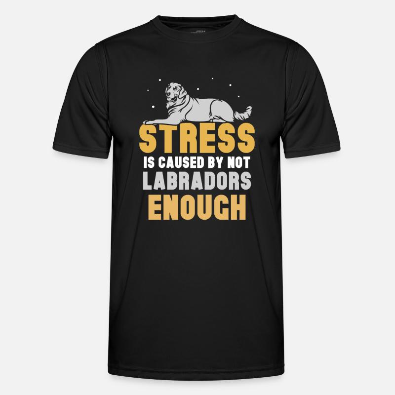 Stress is caused by not Labradors enough Männer Funktions-T-Shirt