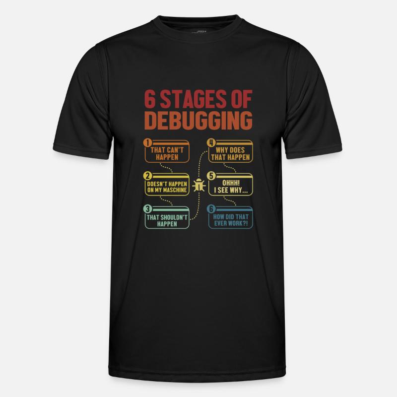 6 Stages of Debugging Full Stack Coder Software Men's Functional T-Shirt