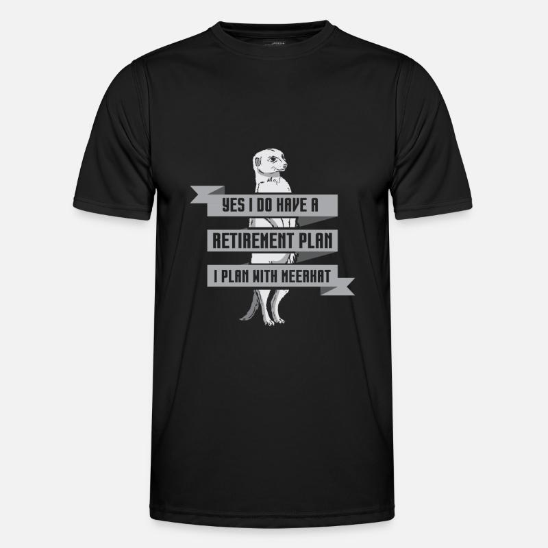 have a retirement plan i plan with meerkat Männer Funktions-T-Shirt