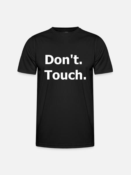 Don't touch. Dark humour. - Men's Functional T-Shirt - black