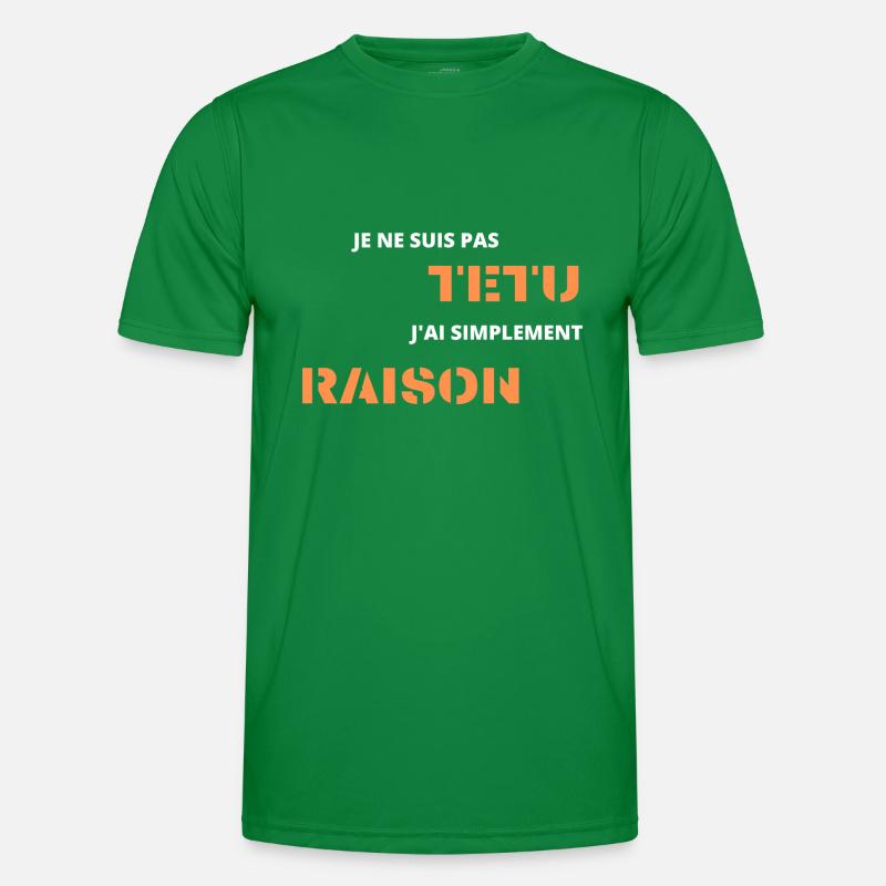 je ne suis pas têtu j'ai simplement raison T-shirt sport Homme