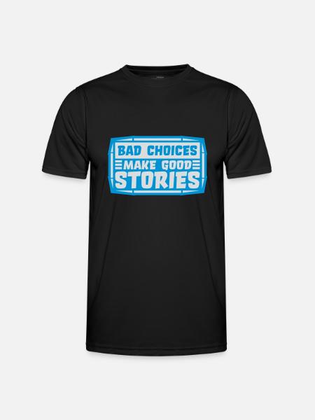 bad decisions great stories - Men's Functional T-Shirt - black
