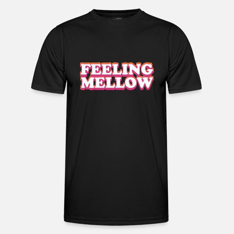 Feeling Mellow Bunter Spruch Männer Funktions-T-Shirt
