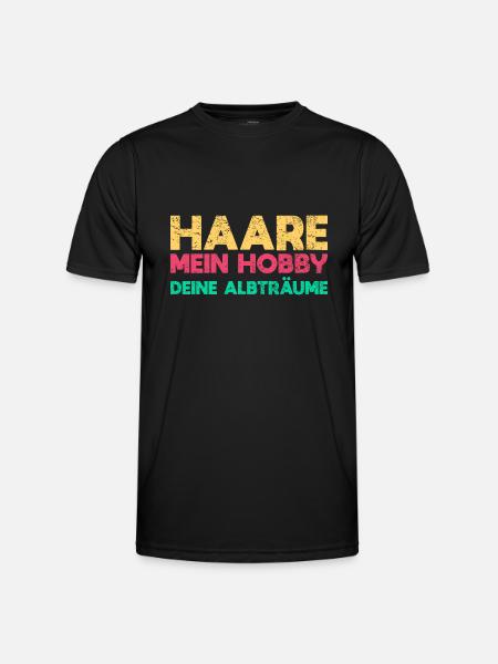 Haare: Mein Hobby, Deine Albträume - Männer Funktions-T-Shirt - Schwarz